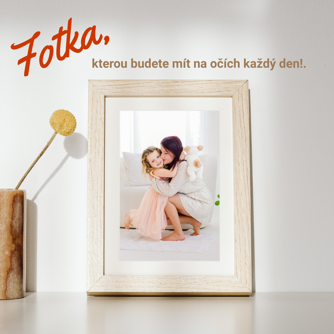 Vyberte jednu fotku, kterou chcete mít doma nejvíc – do rámečku, na poličku, pro radost každý den.
